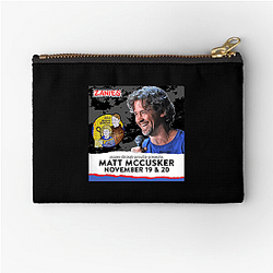 Matt and Shane's Secret Podcast weekly show Matt And Shane's Secret Podcast Zipper Pouches