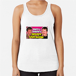 Matt and Shane's Secret Podcast highly popular Matt And Shane's Secret Podcast Tank Tops