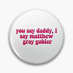 You say Daddy, I say Matthew Gray Gubler