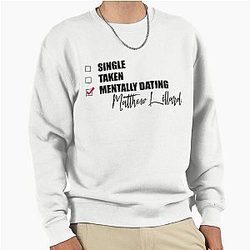 Mentally Dating Matthew Lillard Sweatshirt