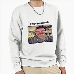 Matthew Lillard I Hope Explode Meme Pullover Sweatshirt