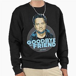 Goodbye My Friend Matthew Perry Pullover Sweatshirt