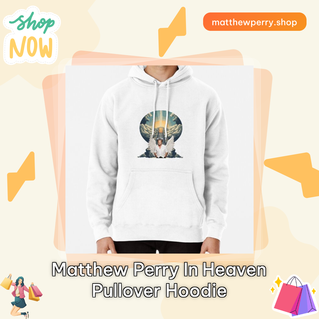 Matthew Perry in Heaven Pullover Hoodie