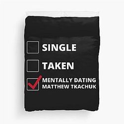 Mentally Dating Matthew Tkachuk Duvet Cover