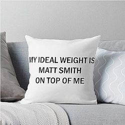 My ideal weight is Matt Smith Throw Pillow