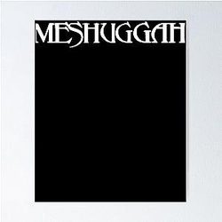 Meshuggah Band Poster