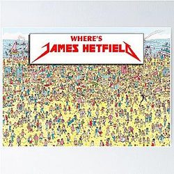 Where's James Hetfield Metallica Poster