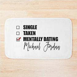 Mentally Dating Michael Jordan Bath Mat