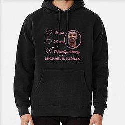 Mentally Dating Michael Jordan Pullover Hoodie