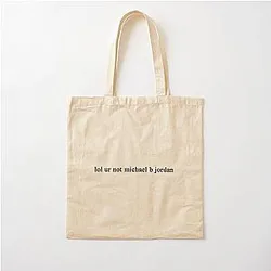 ur not Michael Jordan Cotton Tote Bag