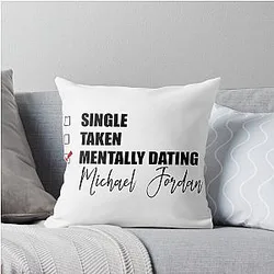 Mentally Dating Michael Jordan Throw Pillow