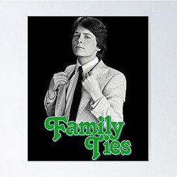 Funniest Michael J. Fox Family Ties Gift For You Poster