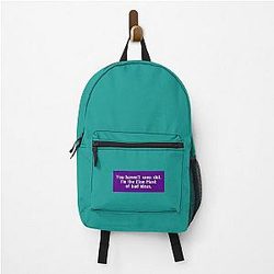 Michael Reeves meme quote. You haven't seen shit Backpack