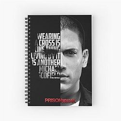 Black and white Michael Scofield Prison Break quote spiral notebook