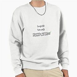 Mentally Dating Michael Scofield Pullover Sweatshirt