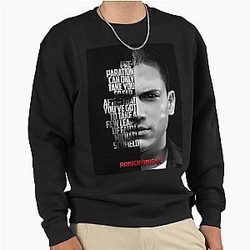 Black and Michael Scofield Prison Break Quote Pullover Sweatshirt
