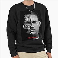 Black and white Michael Scofield Prison Break quote Pullover Sweatshirt