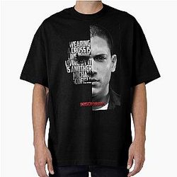 Black and white Michael Scofield Prison Break quote Oversized T-Shirt