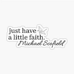 Just Have Faith Michael Scofield