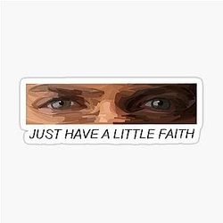 Prison Break - Michael Scofield - Just Have Faith Sticker