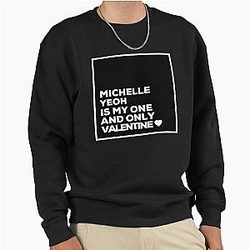 Michelle Yeoh Is My One Valentine Pullover Sweatshirt