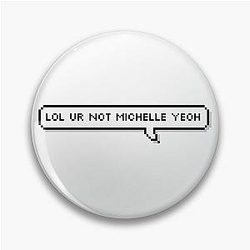 You not Michelle Yeoh