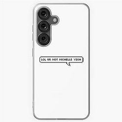 lol you're not michelle yeoh Samsung Galaxy Case