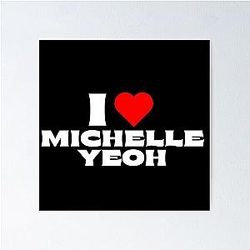 I Love Michelle Yeoh White Fonts Poster