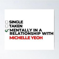 Mentally in a relationship with Michelle Yeoh poster