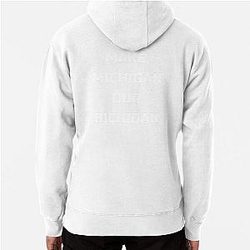 Make Michigan Our Michigan Pullover Hoodie