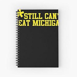 Still Can't Beat Michigan Spiral Notebook