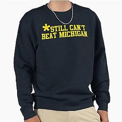 Still Can't Beat Michigan Sweatshirt