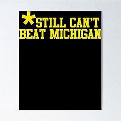 Still Can't Beat Michigan Poster