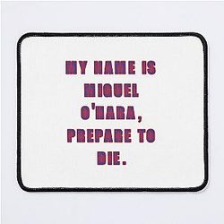 Miguel O'Hara prepare to die Funny movie quote humor Mouse Pad