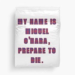 Miguel O'Hara prepare to die Funny movie quote humor Duvet Cover
