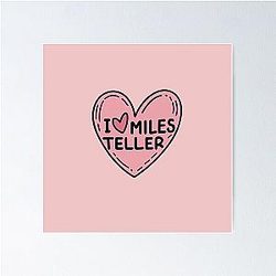I Love Miles Teller Poster