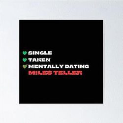 Mentally Dating Miles Teller White Font Poster