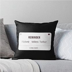 Reminder - I Love Miles Teller Throw Pillow