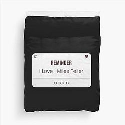 Reminder I Love Miles Teller Duvet Cover
