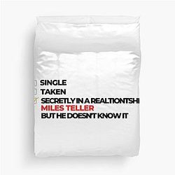 Secretly in a relationship with Miles Teller duvet cover