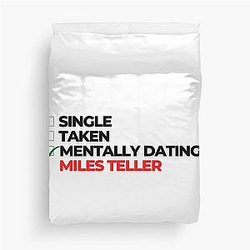 Mentally Dating Miles Teller Duvet Cover