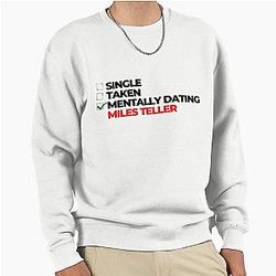 Mentally Dating Miles Teller Sweatshirt