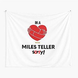 In a relationship with Miles Teller Sorry Tapestry