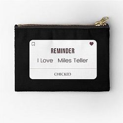 Reminder I Love Miles Teller Pouch