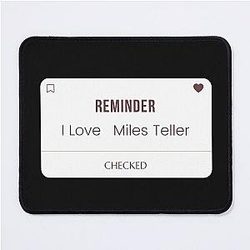Love Miles Teller Mouse Pad