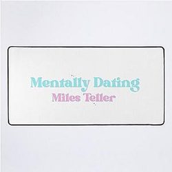 Mentally Dating Miles Teller Desk Mat