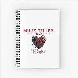 Miles Teller Is My Valentine Notebook