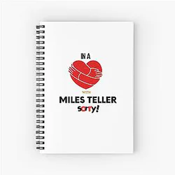 In a Relationship with Miles Teller Sorry for the Spiral Notebook