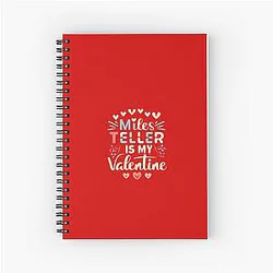 Miles Teller Is My Valentine Notebook