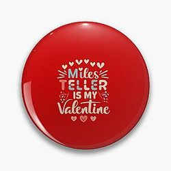 Miles Teller Is My Valentine Pin